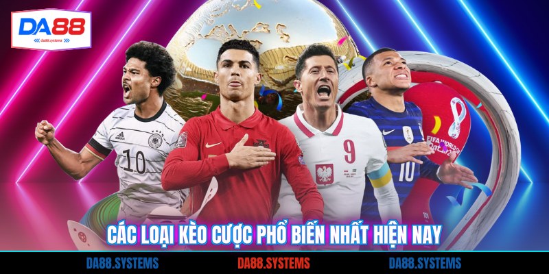 Các loại kèo cược phổ biến nhất hiện nay