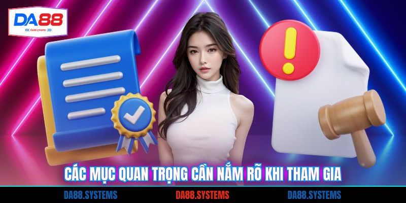 Các mục quan trọng cần nắm rõ khi tham gia