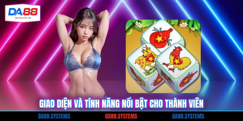 Giao diện và tính năng nổi bật cho thành viên