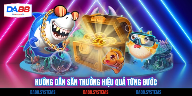 Hướng dẫn săn thưởng hiệu quả từng bước