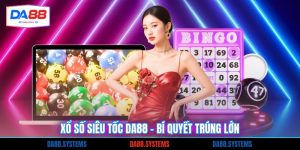 Xổ Số Siêu Tốc DA88