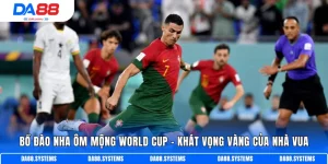 Bồ Đào Nha ôm mộng World Cup
