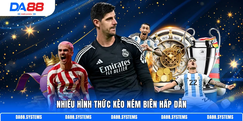 Nhiều hình thức kèo ném biên hấp dẫn