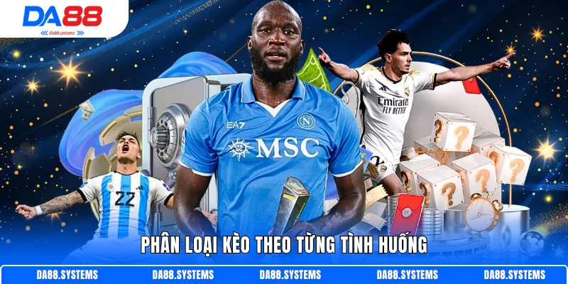 Phân loại kèo theo từng tình huống